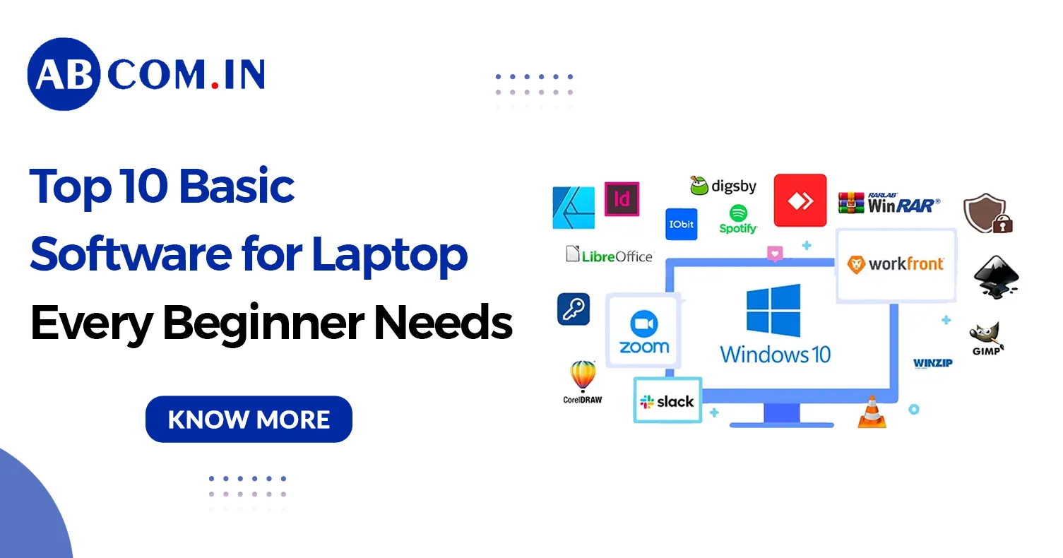 Top 10 Basic Software for Laptop Every Beginner Needs